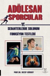 Adölesan Erkek Sporcular ve Sedanterlerde Solunum Fonksiyon Testleri - Akademisyen Yayınevi