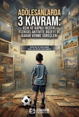 Adölesanlarda 3 Kavram: Açık ve Kapalı Beceri, Fiziksel Aktivite Düzeyi ve Karar Verme Süreçleri - 1