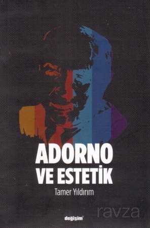 Adorno ve Estetik - Değişim Yayınları