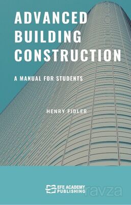 Advanced Building Construction A Manual for Students - 1