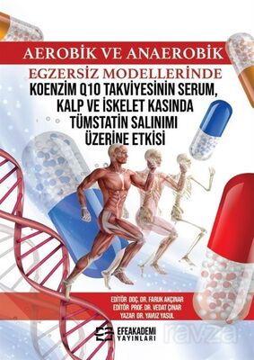 Aerobik ve Anaerobik Egzersiz Modellerinde Koenzim Q10 Takviyesinin Serum, Kalp ve İskelet Kasında T - 1