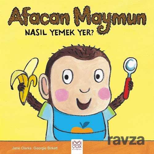 Afacan Maymun Nasıl Yemek Yer? - 1001 Çiçek Kitaplar