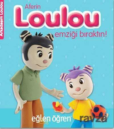 Aferin Loulou Emziği Bıraktın! - Eğlen Öğren / Arkadaşım Loulou - 1