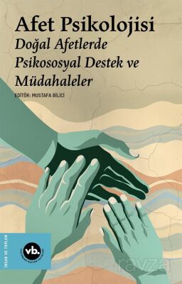 Afet Psikolojisi Doğal Afetlerde Psikososyal Destek ve Müdahaleler - 1