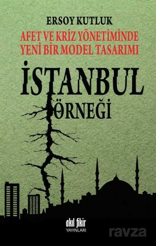 Afet ve Kriz Yönetiminde Yeni Bir Model Tasarımı İstanbul Örneği - 1