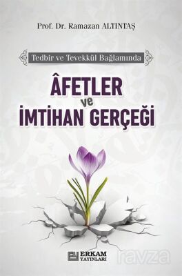 Afetler ve İmtihan Gerçeği - 1