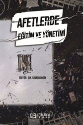 Afetlerde Eğitim ve Yönetimi - Efe Akademi Yayınları