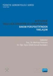 Afetlerde Yaşlılığa Geriatrik ve Gerontolojik Bakım Perspektifinden Yaklaşım - Nobel Yayın Dağıtım