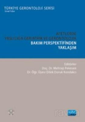 Afetlerde Yaşlılığa Geriatrik ve Gerontolojik Bakım Perspektifinden Yaklaşım - 1