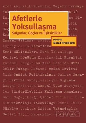 Afetlerle Yoksullaşma: Salgınlar, Göçler ve Eşitsizlikler - 1