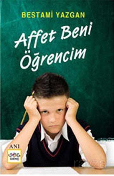 Affet Beni Öğrencim! - Nar Yayınları