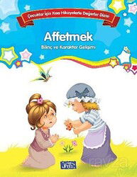 Affetmek - Bilinç ve Karakter Gelişimi - Parıltı Yayıncılık