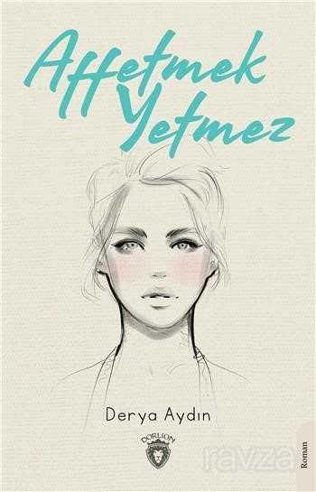 Affetmek Yetmez - Dorlion Yayınevi