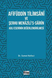 Afifüddin Tilimsani Ve Şerhu Menazili's -Sairin Adlı Eserinin Değerlendirilmesi - Kitap Dünyası (Konya)