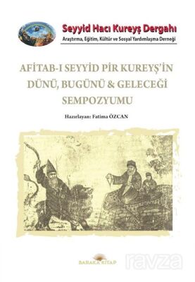 Afitab-ı Seyyid Hacı Kureyş'in Dünü Bugünü - 1