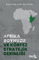 Afrika Boynuzu ve Körfez Stratejik Derinliği - Öteki Akademi