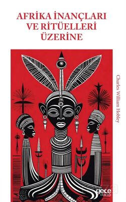Afrika İnançları ve Ritüelleri Üzerine - 1