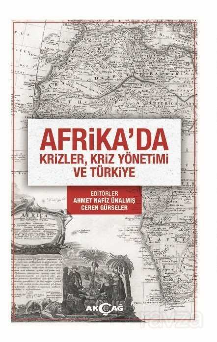 Afrika'da Krizler, Kriz Yönetimi ve Türkiye - Akçağ Yayınları