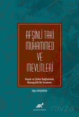 Afşinli Taki Muhammed ve Mevlitleti Hayatı ve Şiirleri Bağlamında Monografik Bir İnceleme - 1