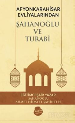 Afyonkarahisar Evliyalarindan Şahanoğlu Ve Turabi - 1