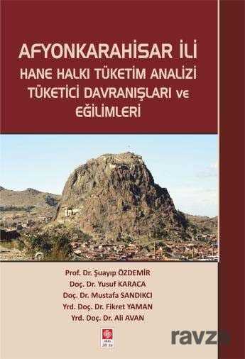 Afyonkarahisar İli Hane Halkı Tüketim Analizi Tüketici Davranışları ve Eğilimleri - 1