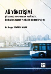 Ağ Yönetişimi (İstanbul Toplu Ulaşım Politikası Örneğinde Teorik Ve Pratik Bir Perspektif) - Gazi Kitabevi
