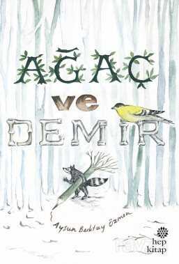 Ağaç ve Demir - Hep Kitap