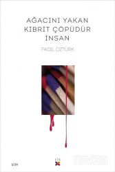 Ağacını Yakan Kibrit Çöpüdür İnsan - Lis Yayınları