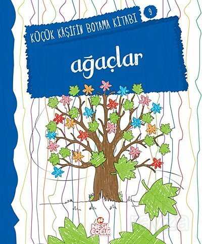 Ağaçlar / Küçük Kaşifin Boyama Kitabı -9 - Nesil Çocuk Yayınları