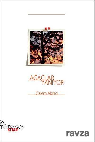 Ağaçlar Yanıyor - Notos Kitap Yayınevi