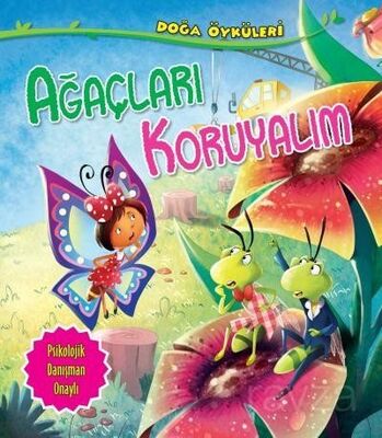 Ağaçları Koruyalım / Doğa Öyküleri - 1