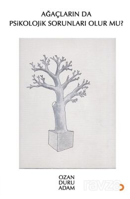 Ağaçların da Psikolojik Sorunları Olur mu? - 1