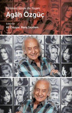 Agah Özgüç Filmlerin İzinde Bir Yaşam - 1