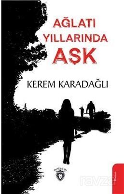 Ağlatı Yıllarında Aşk - 1