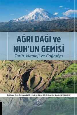 Ağrı Dağı ve Nuh'un Gemisi Tarih, Mitoloji ve Coğrafya - 1