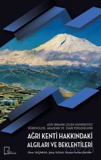 Ağrı İbrahim Çeçen Üniversitesi Öğrencileri, Akademik ve İdari Personelinin Ağrı Kenti Hakkındaki Algıları ve Beklentileri - Gece Akademi