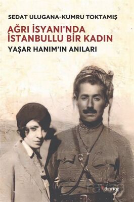 Ağrı İsyanı'nda İstanbullu Bir Kadın - 1