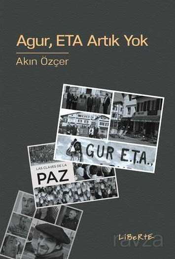 Agur, ETA Artık Yok - Liberte Yayınları