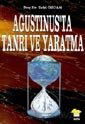 Agustinus'ta Tanrı ve Yaratma - Alfa Yayınları