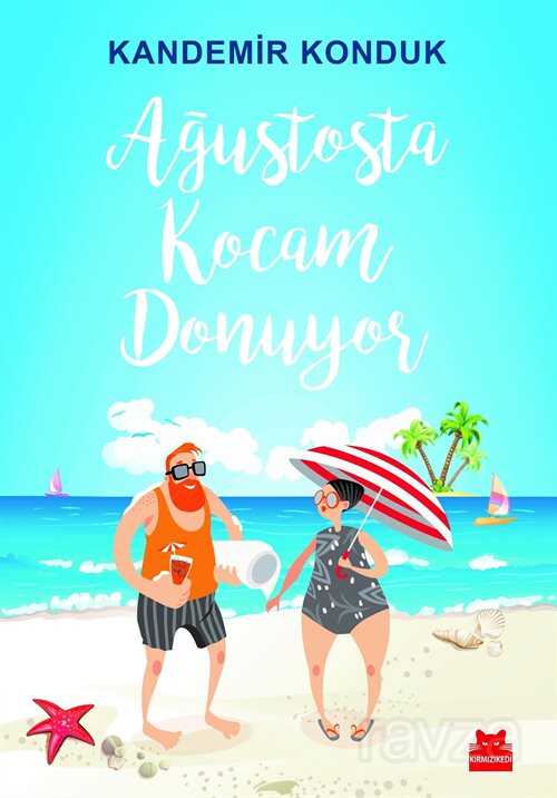 Ağustosta Kocam Donuyor - Kırmızı Kedi Yayınevi