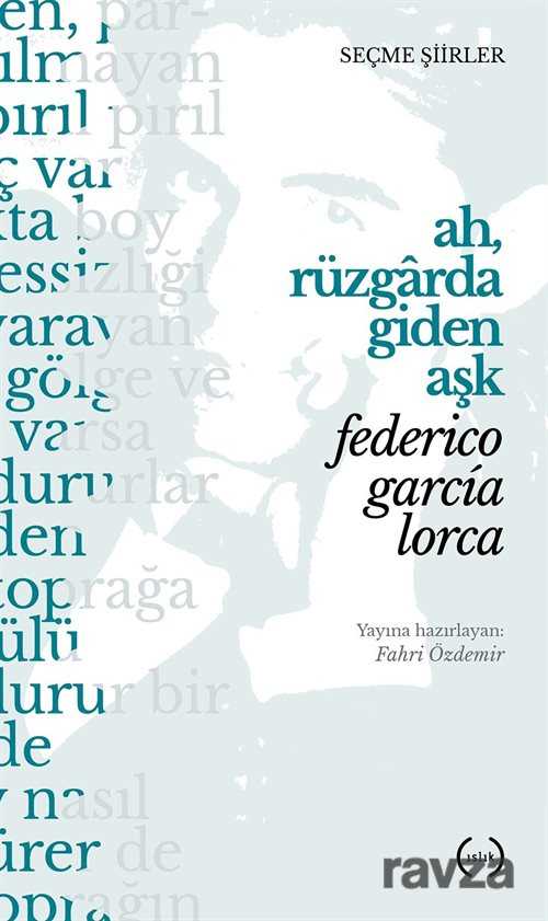 Ah, Rüzgarda Giden Aşk (Seçme Şiirler) - Islık Yayınları