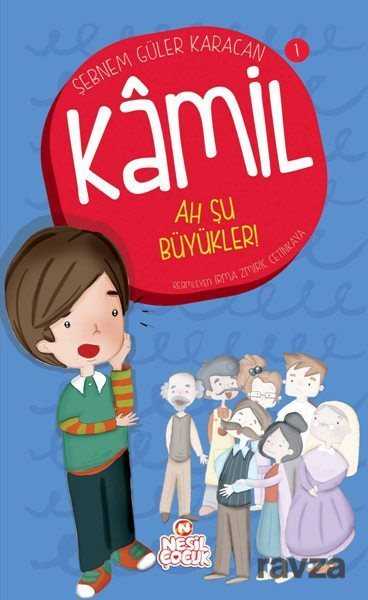 Ah Şu Büyükler / Kamil 1 - Nesil Çocuk Yayınları