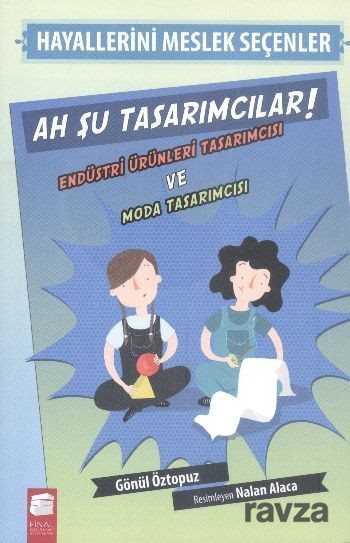 Ah Şu Tasarımcılar ! / Hayallerini Meslek Seçenler - Final Kültür Sanat Yayınları