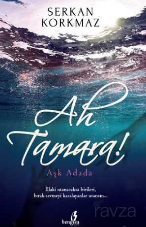 Ah Tamara! - Çıra Yayın Grubu - Kampanya