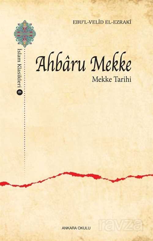 Ahbaru Mekke - Mekke Tarihi - Ankara Okulu Yayınları
