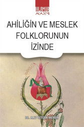 Ahiliğin ve Meslek Folklorunun İzinde - Ihlamur Akademi