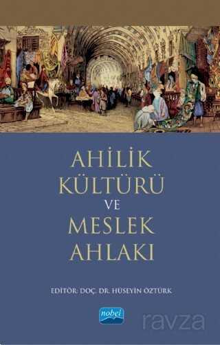 Ahilik Kültürü ve Meslek Ahlakı - Nobel Yayın Dağıtım