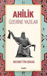 Ahilik Üzerine Yazılar - Kadim Yayınları
