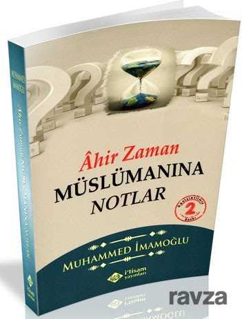 Ahir Zaman Müslümanına Notlar - İtisam Yayıncılık