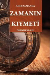 Ahir Zamanda Zamanın Kıymeti - Kıyam Yayıncılık